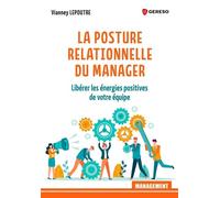 Les compétences relationnelles du manager: Développer des relations positives, saines et équilibrées