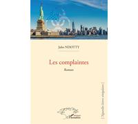 Les complaintes Roman - Jules Ndotty - L'harmattan - broché - Roman