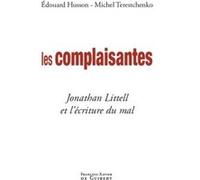 Les complaisantes Michel Terestchenko (Auteur), Edouard Husson (Auteur)