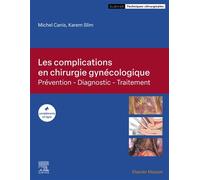 Les complications en chirurgie gynécologique Prévention - Diagnostic - Traitement - Michel Canis - Elsevier Masson - cartonné - Scolaire / Universitaire