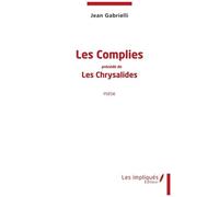 Les Complies - Précédé De Les Chrysalides