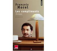 Les Compliments Chroniques - François Morel - Points - Poche - Anthologie