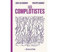 Les Complotistes Philippe Coudray (Dessinateur), Jean-Luc Coudray (Scénario)
