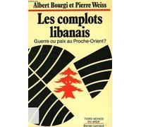 Les Complots libanais : Guerre ou paix au Proche-Orient ? (Collection Tiers monde en bref)