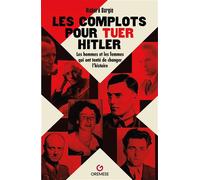 Les complots pour tuer Hitler Les hommes et les femmes qui ont tenté de changer l'histoire - Richard Dargie - Gremese - broché - Essai