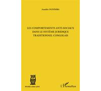 Les comportements anti-sociaux dans le systèmes juridique traditionnel congolais - Amédée Ognimba - L'harmattan - broché - Etude