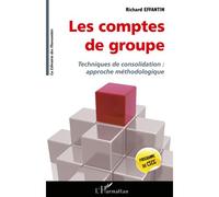 Les comptes de groupe Techniques de consolidation : approche méthodologique - Richard Effantin - L'harmattan - broché - Etude