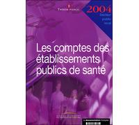 Les comptes des établissements publics de santé Edition 2004 - Collectif - Documentation Francaise - broché - Etude
