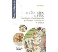 Les comptes du salut Quantifier et réformer l'alimentation au XIXe siècle - Thomas Depecker - Pu.francois Rabelais - broché - Essai