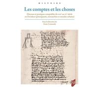 Les comptes et les choses Discours et pratiques comptables du XIIIe au XVe siècle en Occident principautés monarchies et mondes urbains - Anne Lemonde - Presses Universitaires Rennes - broché - Essai