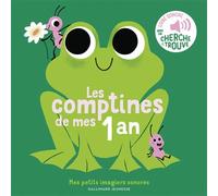 Emilie Jacob – Mes comptines des 1 an – Des sons à écouter, des images à regarder – Cartonné