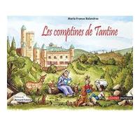Les comptines de Tantine - Les contes de mon quartier Marie-France Balandras (Auteur), Ludovic Pozas (Auteur), Christophe Balandras (Auteur)