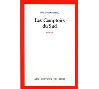 Les Comptoirs du Sud - Philippe Doumenc - Seuil - broché - Roman
