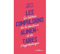 Les compulsions alimentaires Se libérer de la boulimie et de l'hyperphagie - Sylvie Batlle - Jouvence - broché - Guide