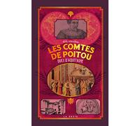 Les Comtes de Poitou - Ducs d'Aquitaine