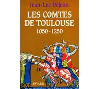 Les Comtes de Toulouse (1050-1250)