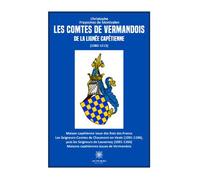 Les comtes de Vermandois de la lignée capétienne (1080-1213)