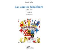 Les comtes Schönborn (1642-1756) Tome 2 : Les héritiers - Franck Lafage - L'harmattan - broché - Etude