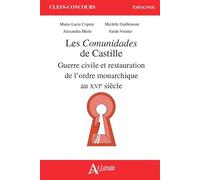 Les Comunidades de Castille: Guerre civile et restauration de l'ordre monarchique au XVIe siècle