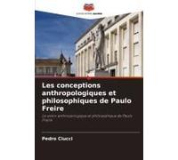 Les Conceptions Anthropologiques Et Philosophiques De Paulo Freire