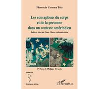 Les conceptions du corps et de la personne dans un contexte amérindien Indiens toba du Gran Chaco sud-américain - Florencia Carmen Tola - L'harmattan - broché - Etude