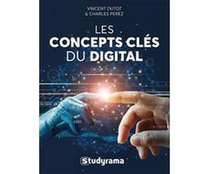 Les concepts clés du digital Vincent Dutot (Auteur), Charles Perez (Auteur)