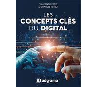 Les concepts clés du digital - Vincent Dutot - Studyrama Eds - broché - Etude