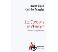 Les concepts de l'éthique: Faut-il être conséquentialiste ?