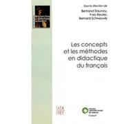 Les concepts et les méthodes en didactique du français