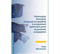 Les concepts fédéraux de l'intégration européenne dans les programmes des partis sélectionnés au niveau européen