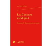 Les Concepts juridiques: Comment le droit rencontre le monde