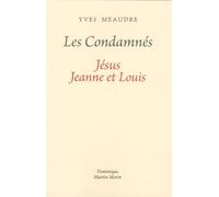 Les Condamnés - Jésus Jeanne et Louis