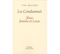 Les Condamnés - Jésus, Jeanne Et Louis