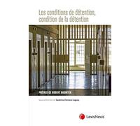 Les conditions de détention, la condition de la détention. L'action conjuguée des cours supérieurs au service de la dignité des détenus