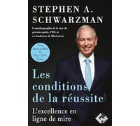 Les conditions de la réussite Stephen Schwarzman (Auteur)