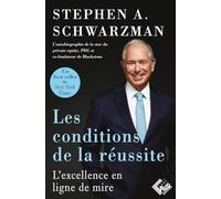 Les conditions de la réussite L'excellence en ligne de mire. - Stephen Schwarzman - Valor Eds - broché - Etude