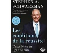 Les conditions de la réussite Stephen Schwarzman (Auteur)