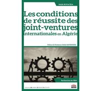 Les conditions de réussite des joint-ventures internationales en Algérie Préface du Professeur Ulrike Mayrhofer - Malik Bouacida - Ems Management Et Societes - broché - Etude
