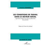 Les conditions de travail dans le secteur social Approches juridiques d'un exercice professionnel bien particulier - Francisco Mananga - L'harmattan - broché - Etude