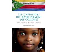 Les conditions du développement des Comores Itinéraire d’une libération nationale - Nassur Oumouri - Sepia Eds - broché - Etude