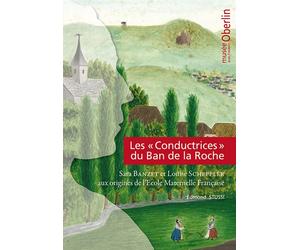 Les "Conductrices" du Ban de la Roche Sara Banzet et Louise Scheppler, aux origines de l'école maternelle française - Collectif - I.d.l'edition - relié - Etude