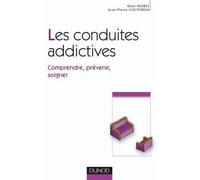 Les conduites addictives - Comprendre, prévenir, soigner - Alain Morel - Dunod - broché - Essai