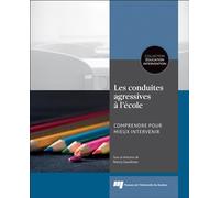 Les conduites agressives à l'école Comprendre pour mieux intervenir - Nancy Gaudreau - Presses Universite Du Quebec - broché - Scolaire / Universitaire