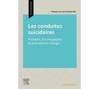 Les Conduites Suicidaires - Prévenir, Accompagner Et Prendre En Charge