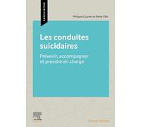 Les Conduites suicidaires: Prévenir, accompagner et prendre en charge