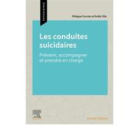 Les Conduites suicidaires Prévenir, accompagner et prendre en charge - Philippe Courtet - Elsevier Masson - broché - Scolaire / Universitaire