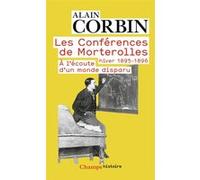 Les Conférences de Morterolles, hiver 1895-1896 Alain Corbin (Auteur)