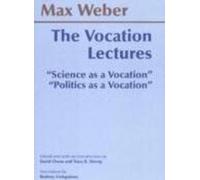 Les conférences sur la vocation : "La science comme vocation" "La politique comme vocation"