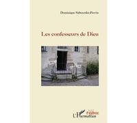 Les confesseurs de Dieu - Dominique Sabourdin-Perrin - L'harmattan - broché - Théâtre