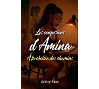 Les confessions d'Amina: à la croisée des chemins